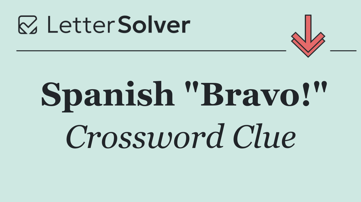 Spanish "Bravo!"