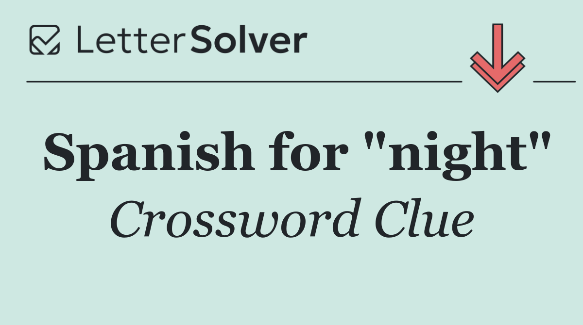 Spanish for "night"