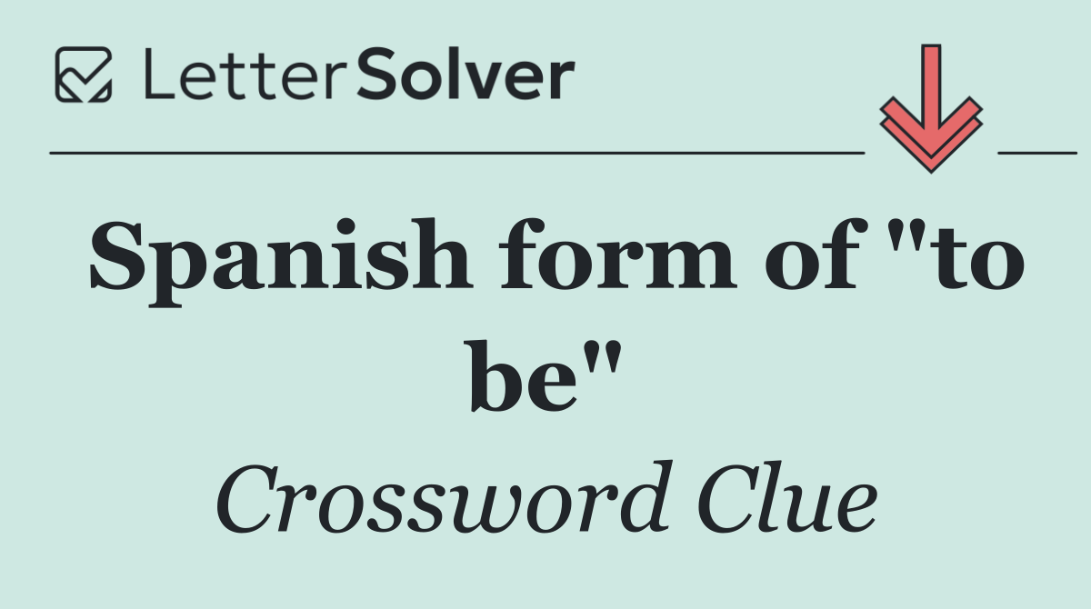 Spanish form of "to be"