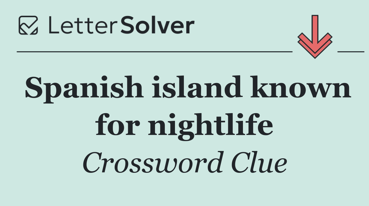 Spanish island known for nightlife