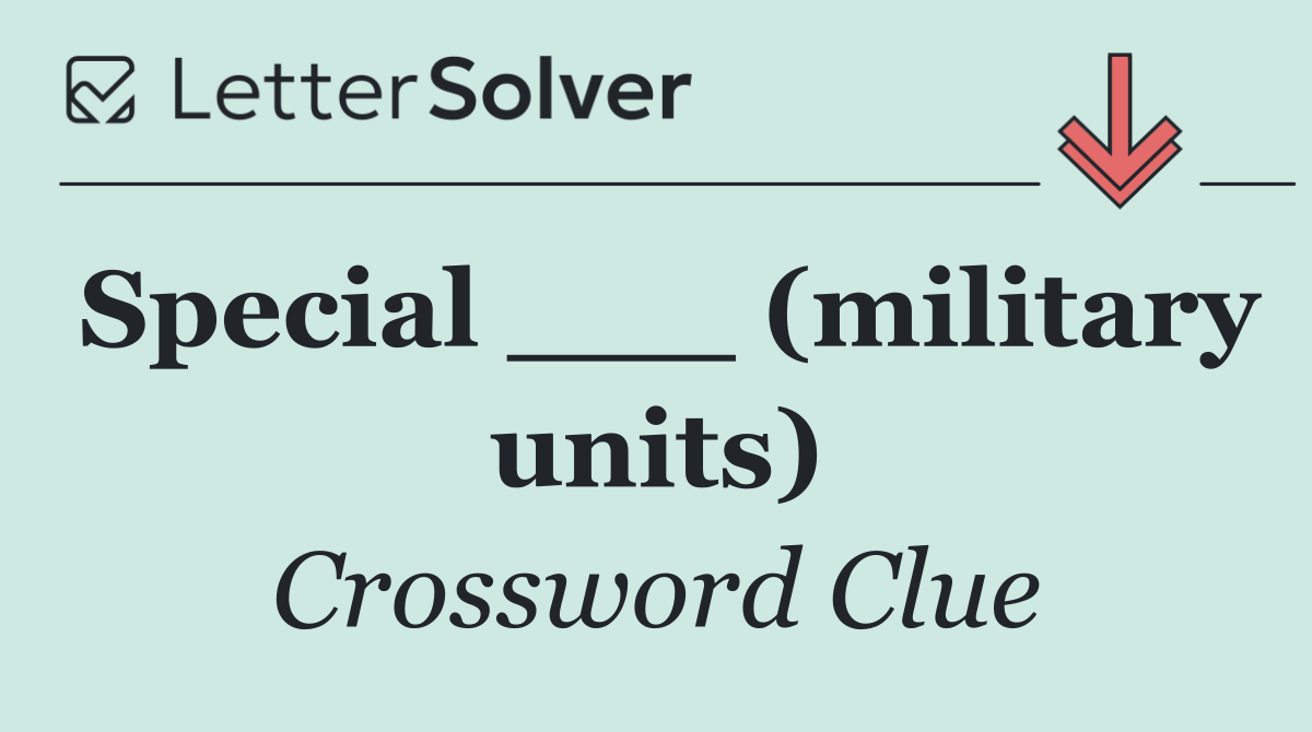 Special ___ (military units)