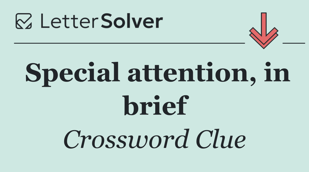 Special attention, in brief