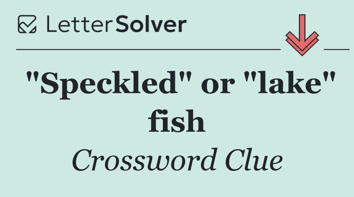 "Speckled" or "lake" fish
