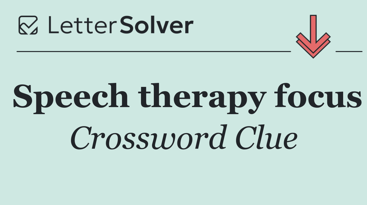 Speech therapy focus