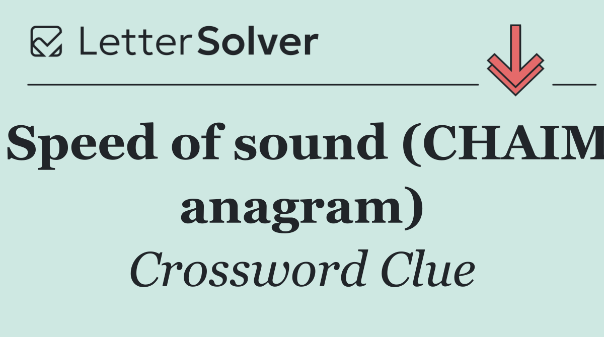 Speed of sound (CHAIM anagram)