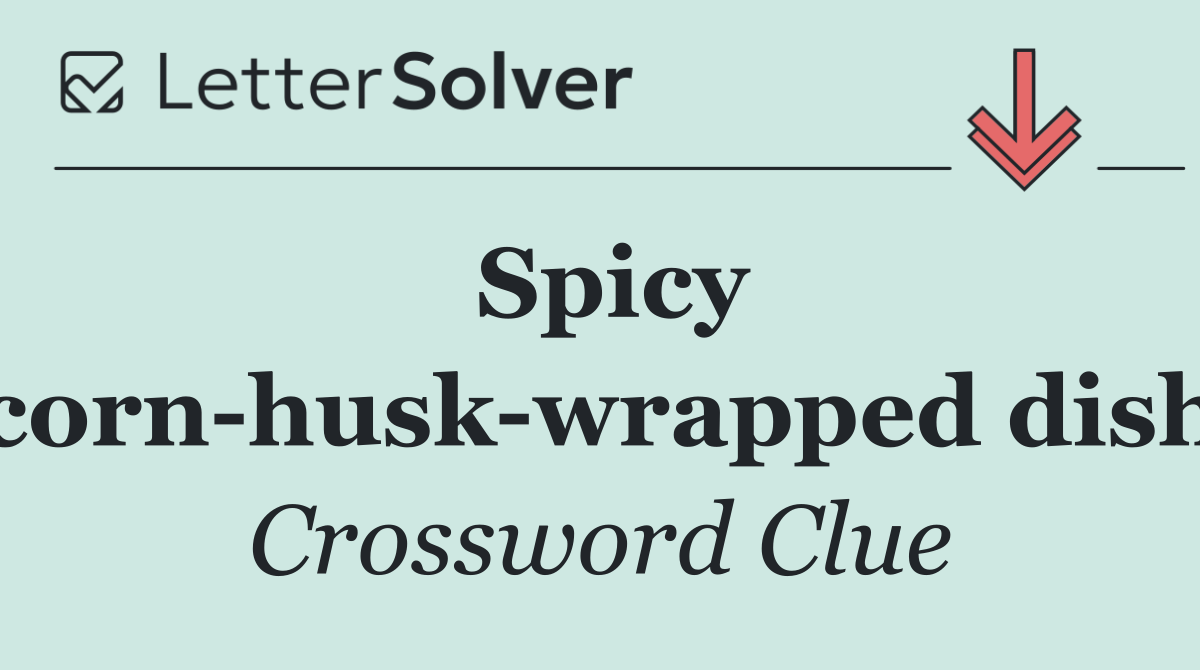 Spicy corn husk wrapped dish