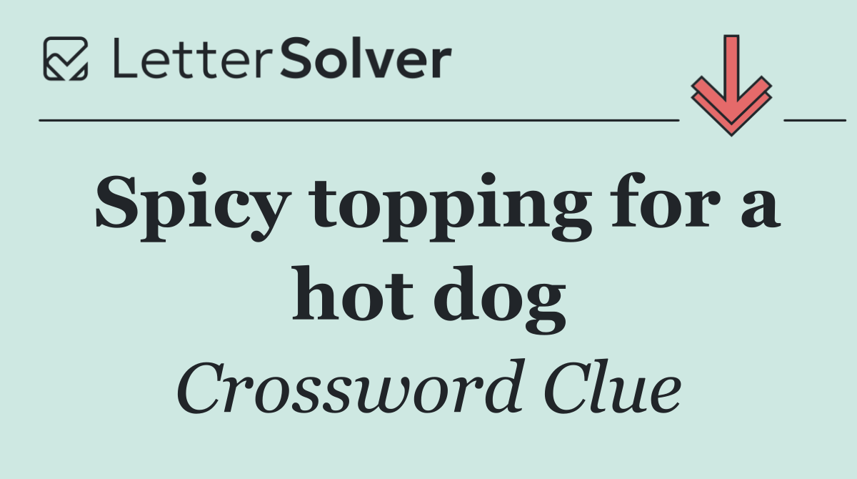 Spicy topping for a hot dog