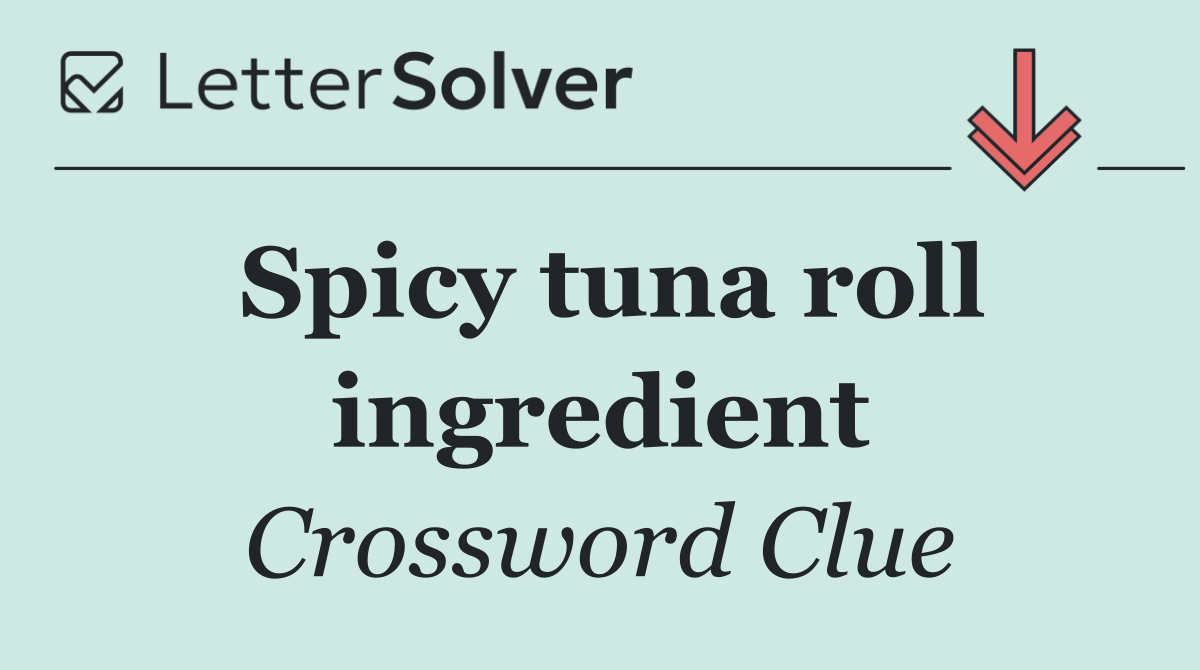 Spicy tuna roll ingredient