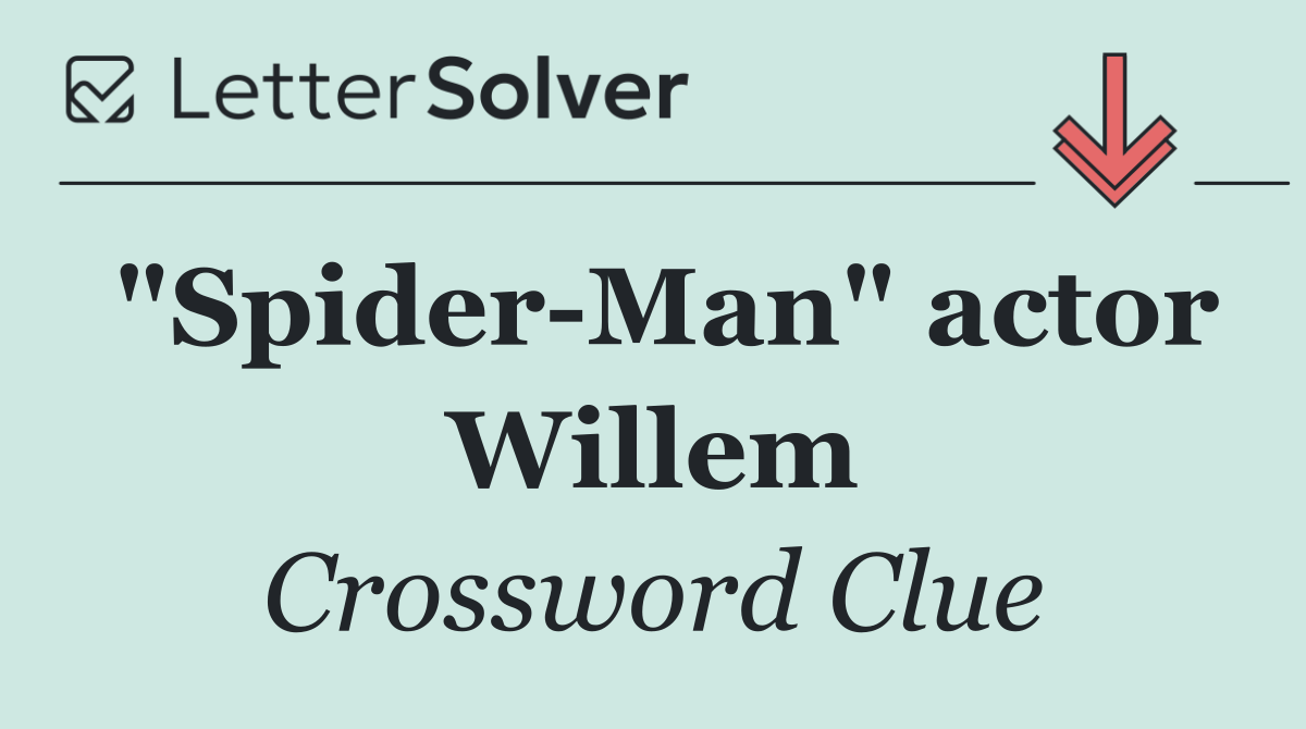 "Spider Man" actor Willem