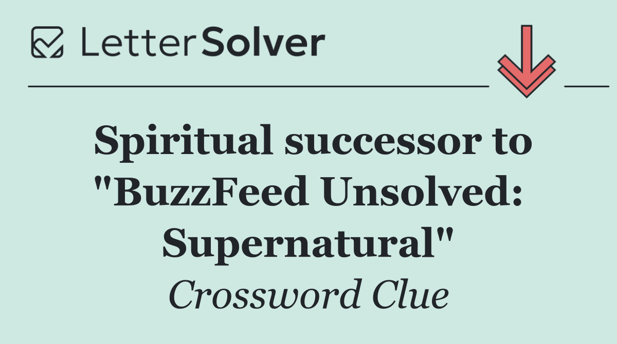 Spiritual successor to "BuzzFeed Unsolved: Supernatural"