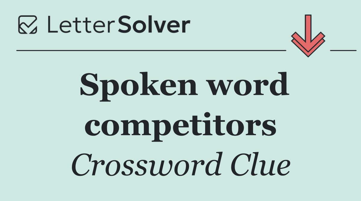 Spoken word competitors