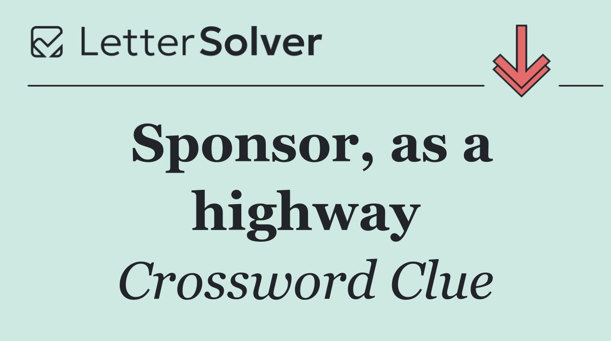Sponsor, as a highway