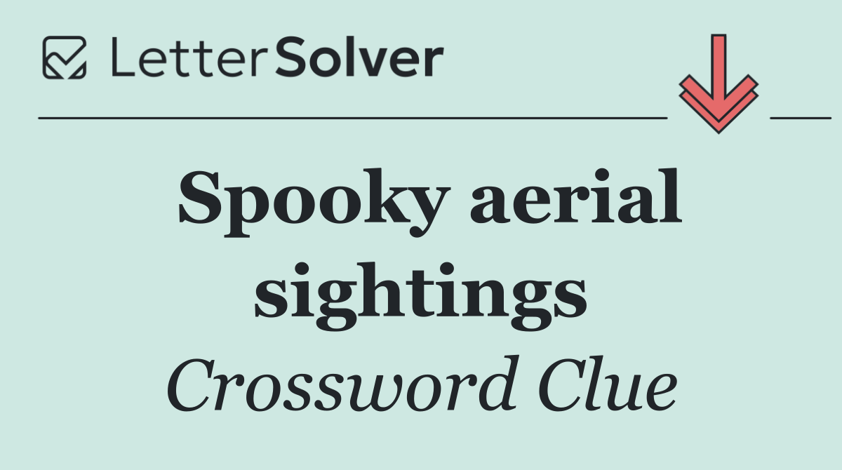 Spooky aerial sightings