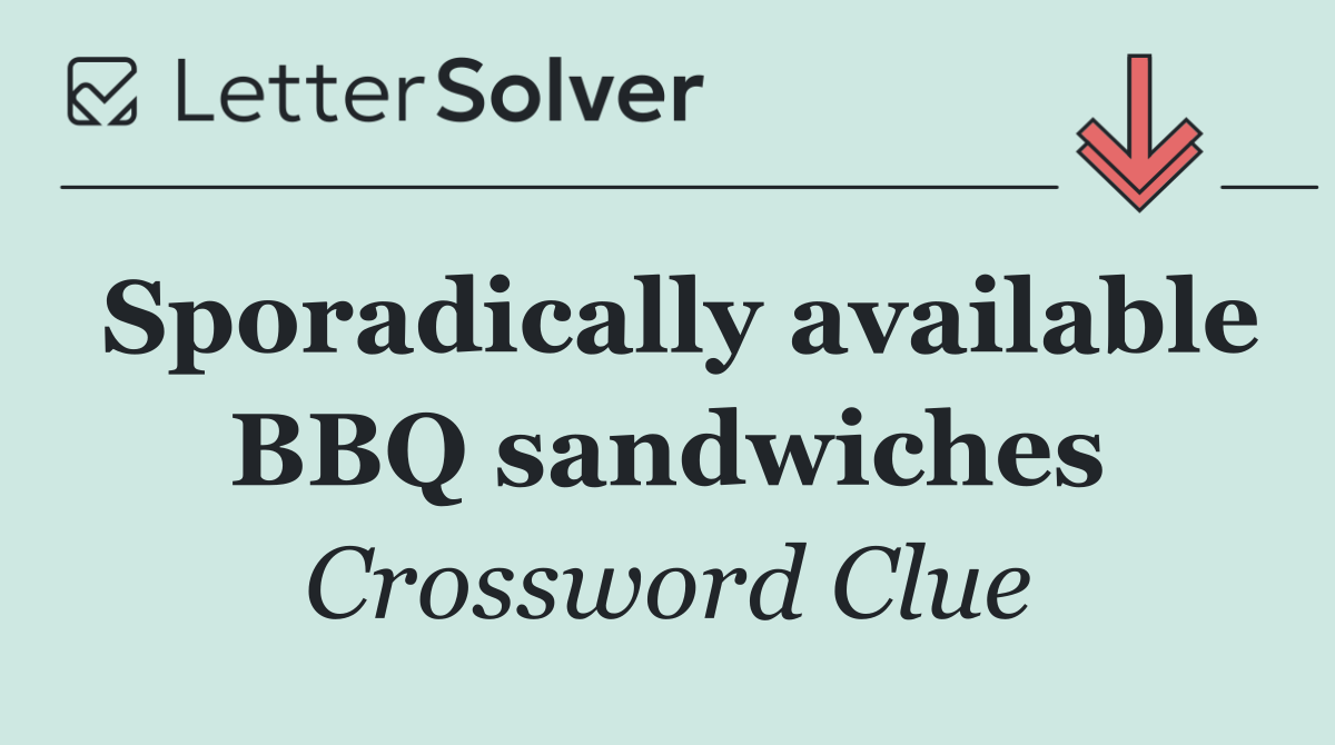 Sporadically available BBQ sandwiches
