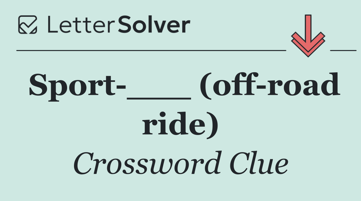 Sport ___ (off road ride)