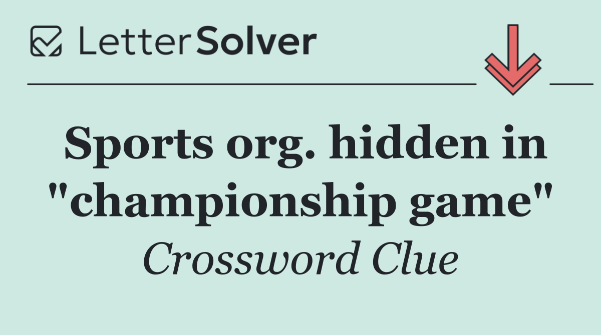 Sports org. hidden in "championship game"