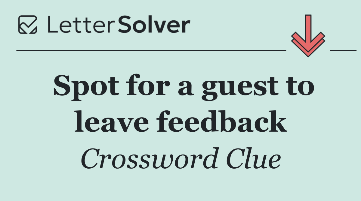 Spot for a guest to leave feedback