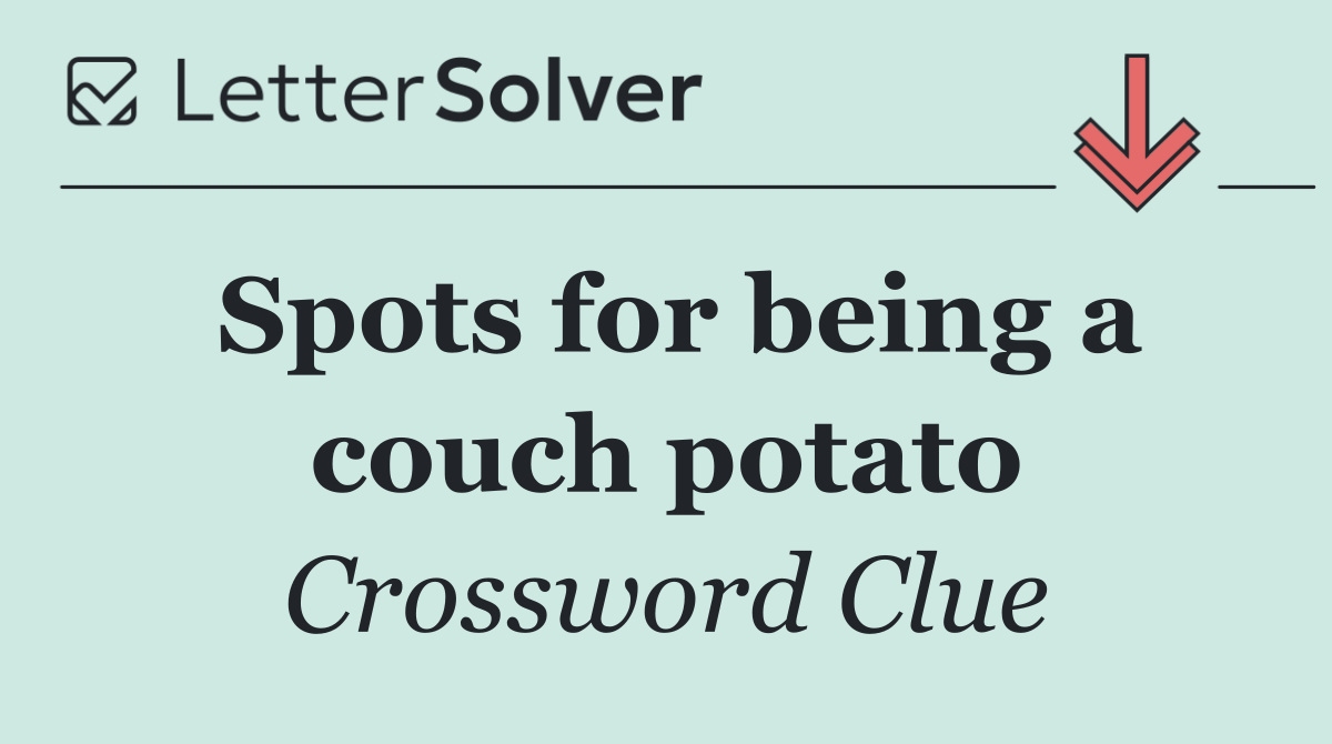 Spots for being a couch potato