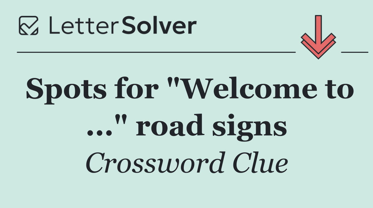 Spots for "Welcome to ..." road signs