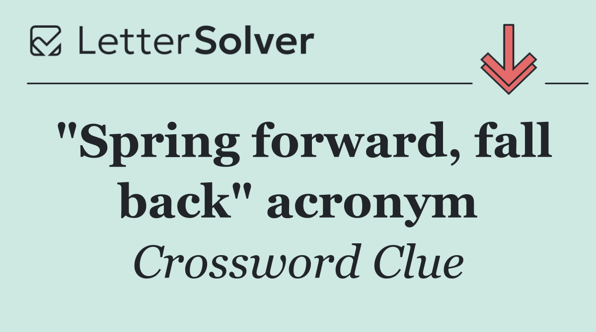 "Spring forward, fall back" acronym