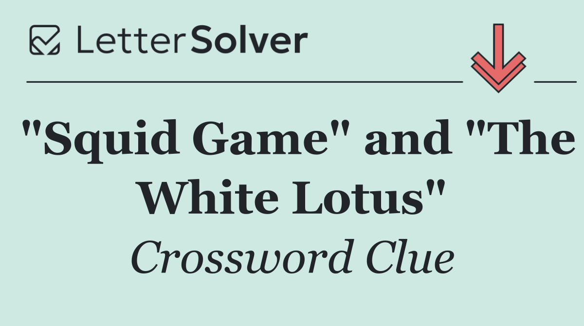 "Squid Game" and "The White Lotus"