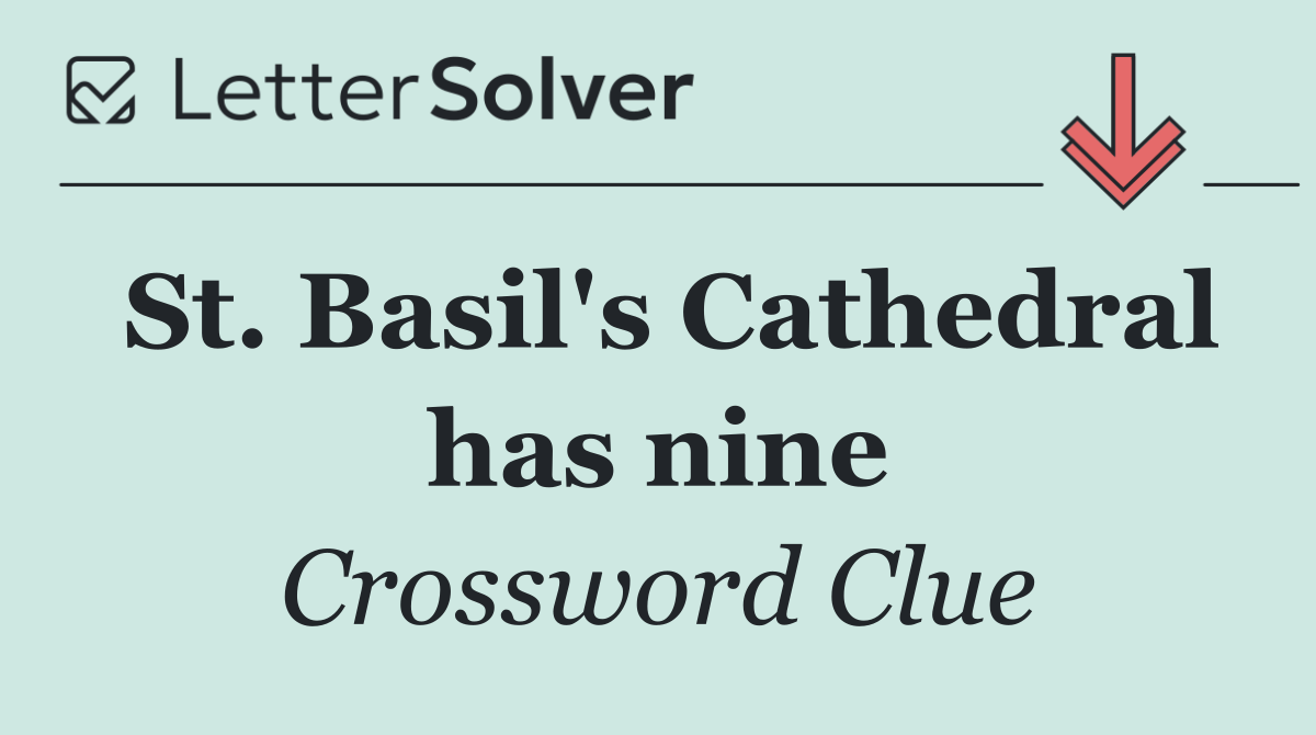 St. Basil's Cathedral has nine