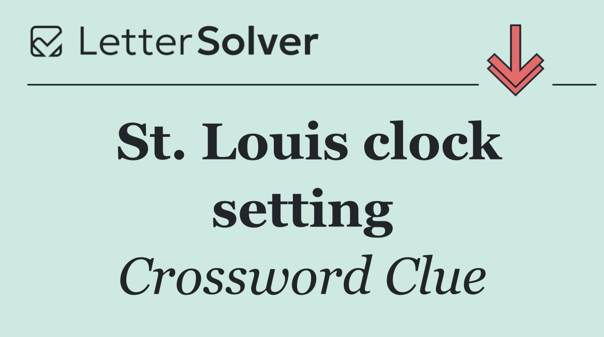 St. Louis clock setting