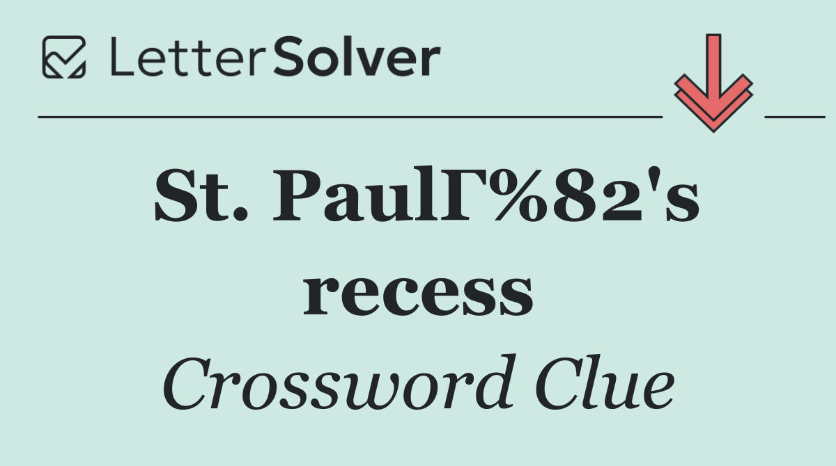 St. PaulГ%82's recess