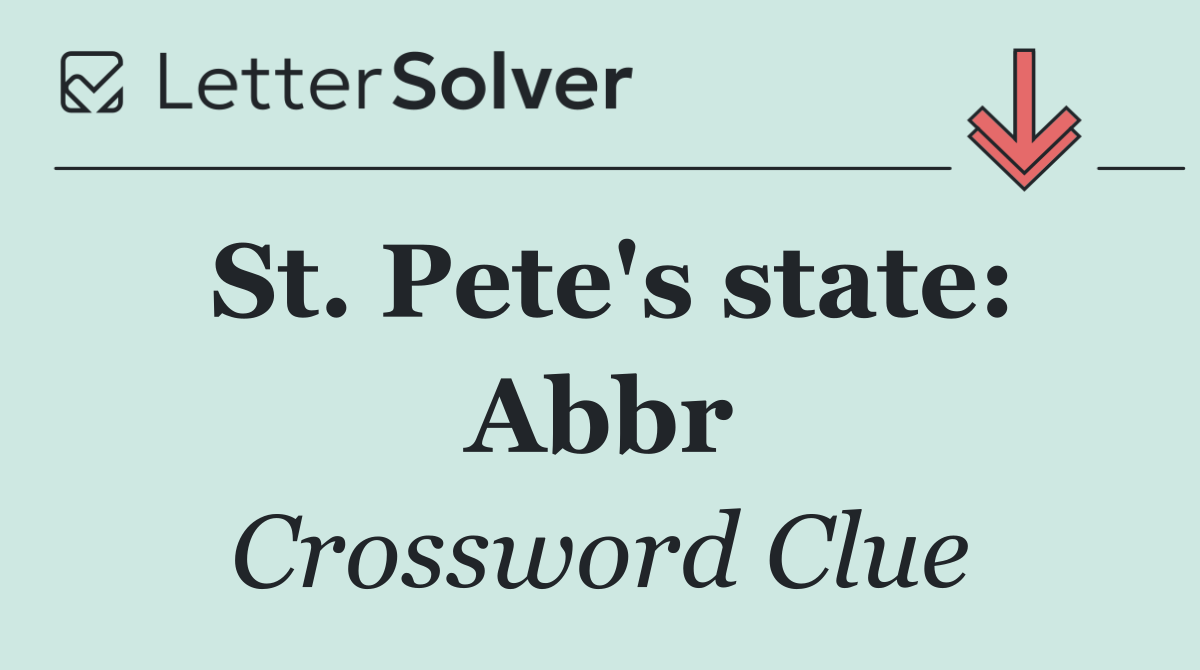 St. Pete's state: Abbr
