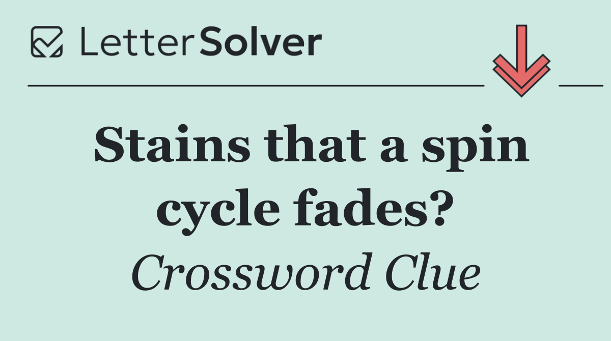 Stains that a spin cycle fades?