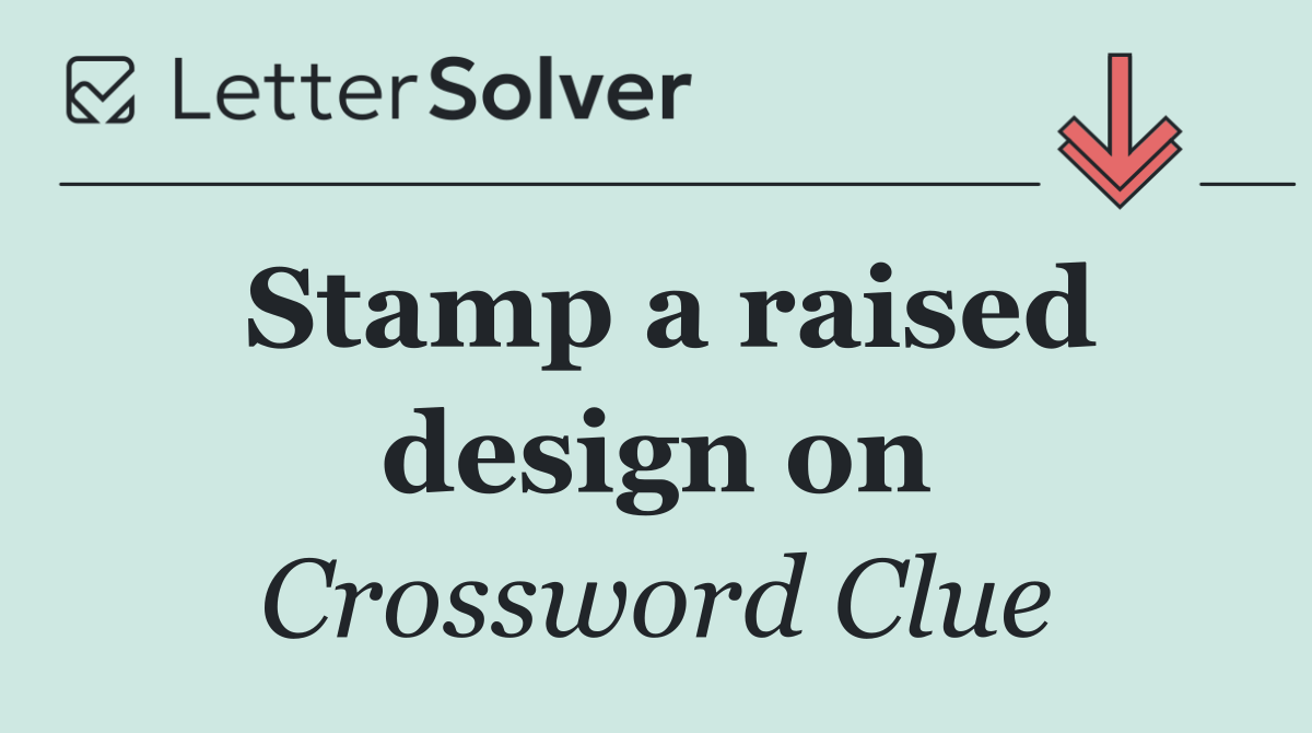 Stamp a raised design on