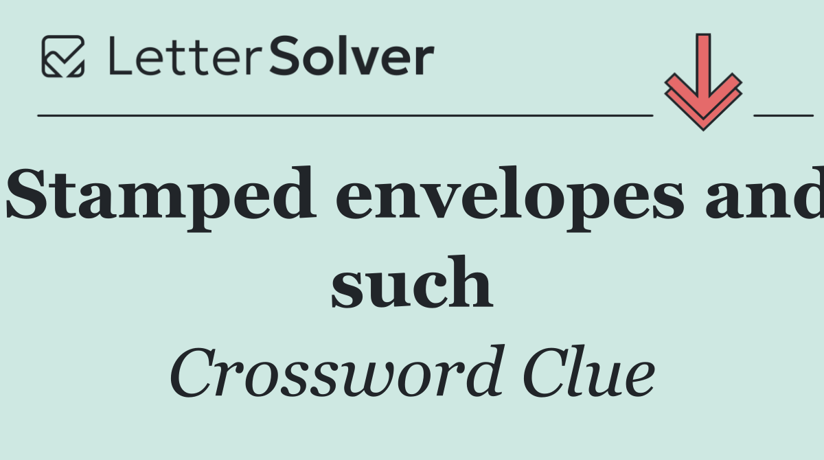 Stamped envelopes and such