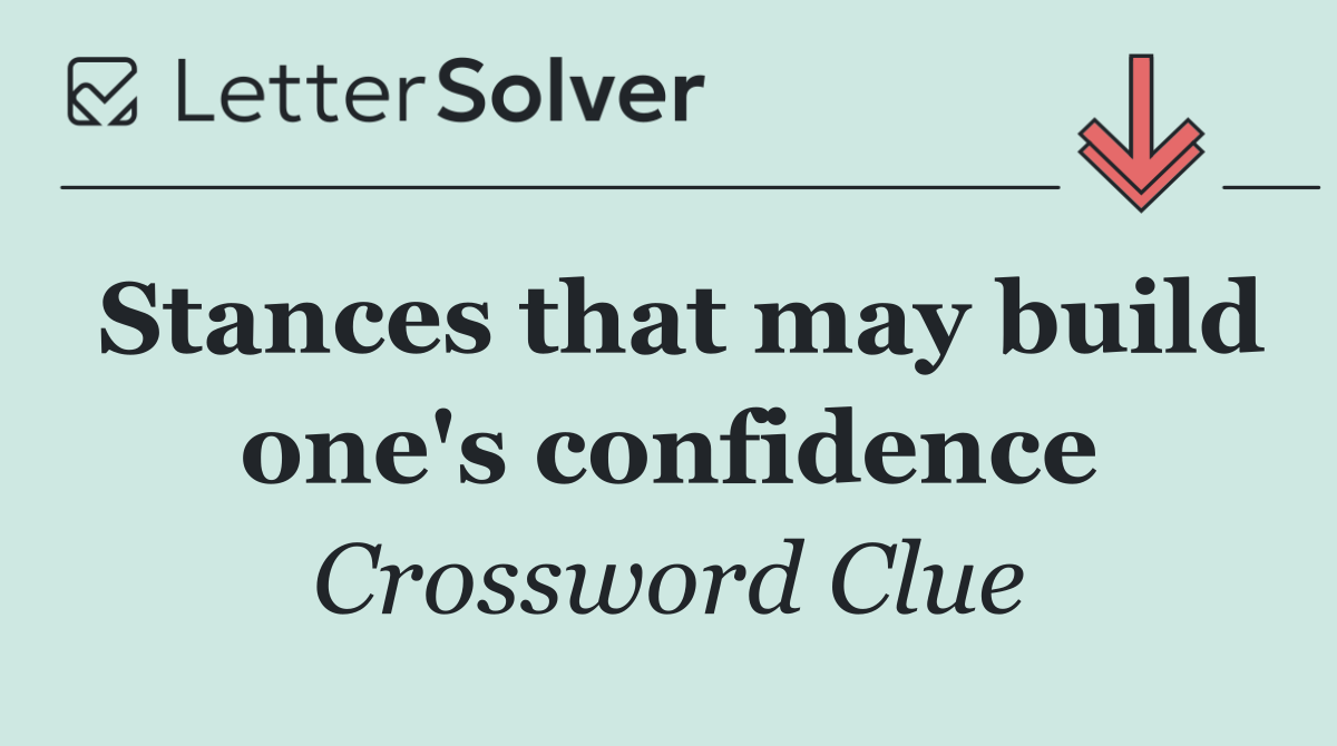 Stances that may build one's confidence