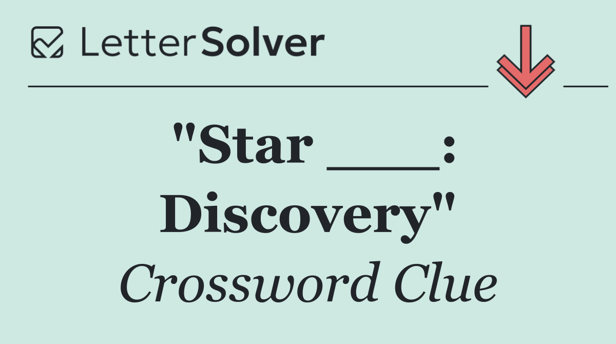 "Star ___: Discovery"