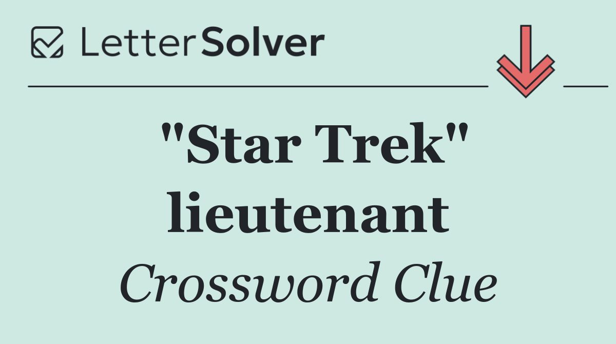 "Star Trek" lieutenant