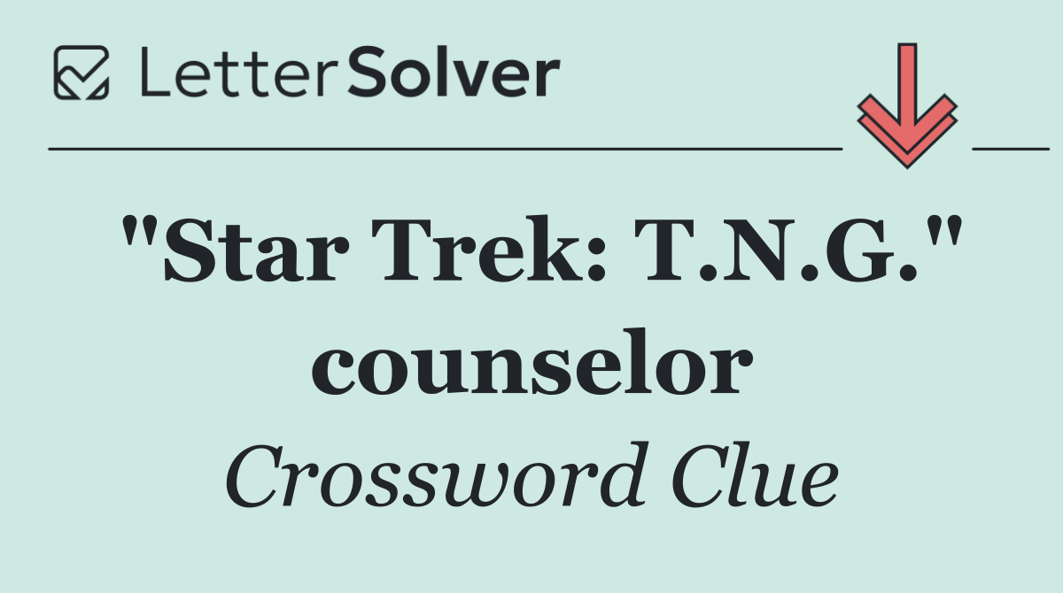 "Star Trek: T.N.G." counselor