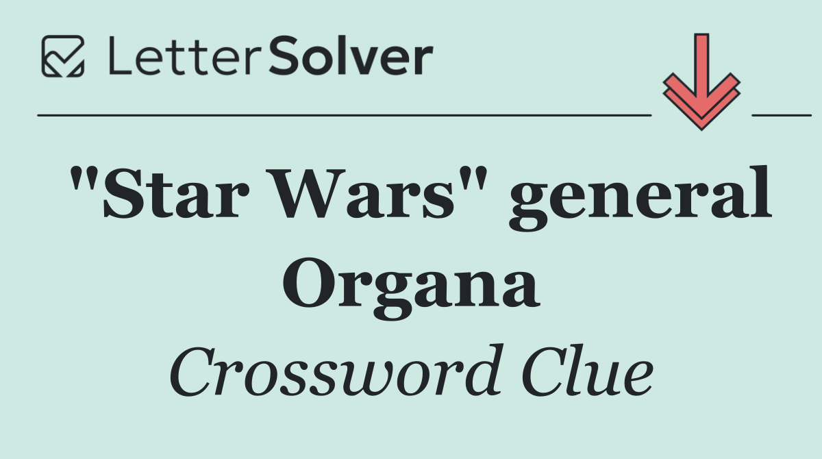 "Star Wars" general Organa
