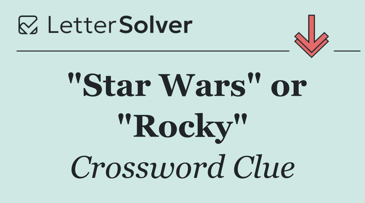 "Star Wars" or "Rocky"