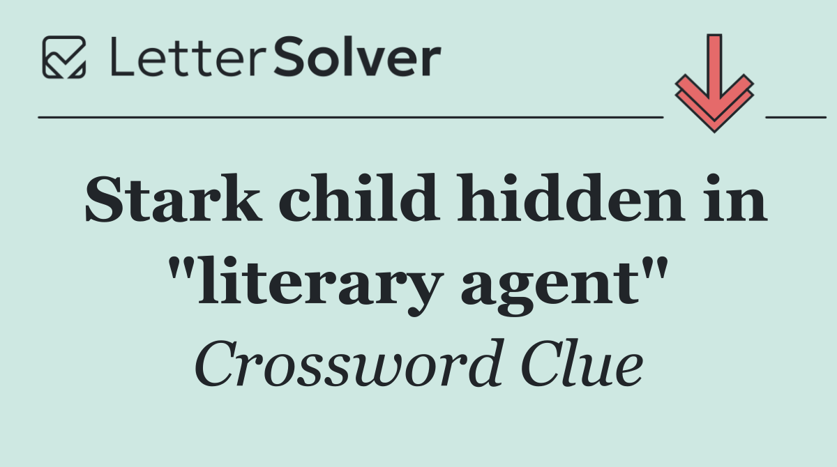 Stark child hidden in "literary agent"