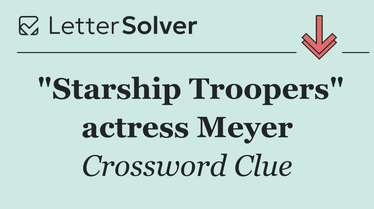 "Starship Troopers" actress Meyer