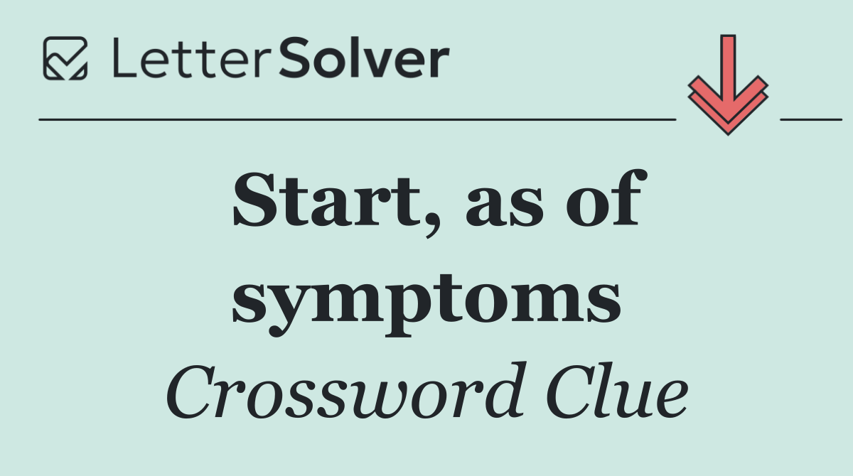 Start, as of symptoms