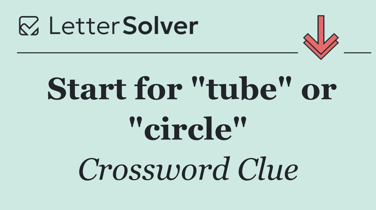 Start for "tube" or "circle"