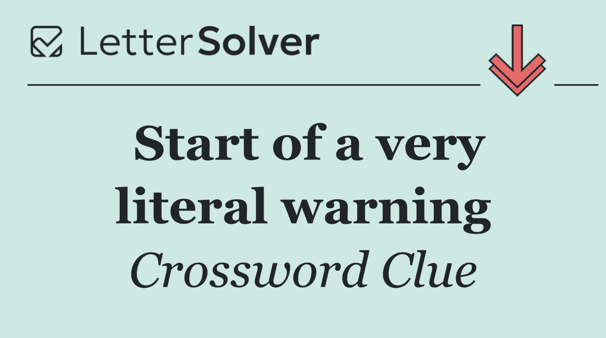Start of a very literal warning