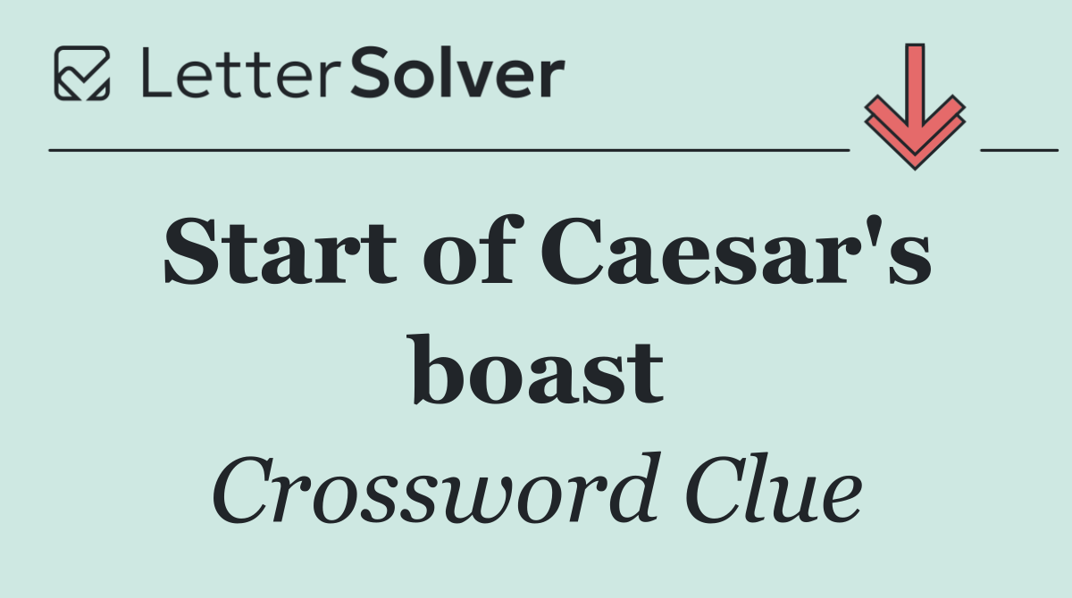 Start of Caesar's boast
