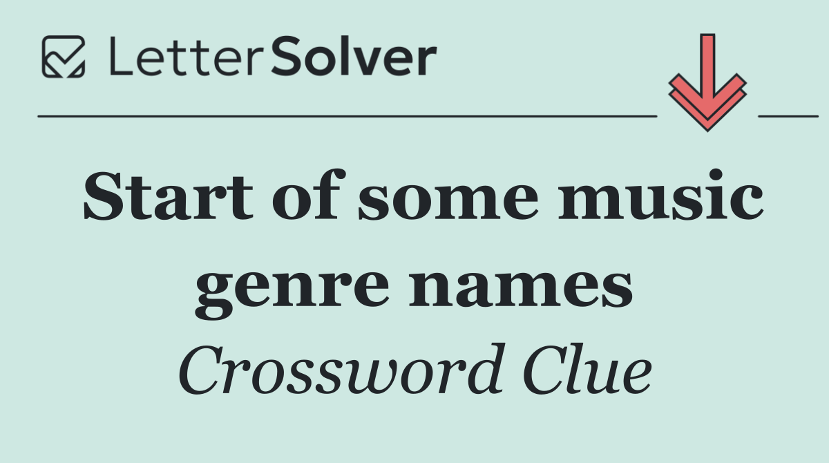 Start of some music genre names