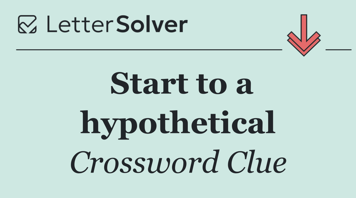 Start to a hypothetical