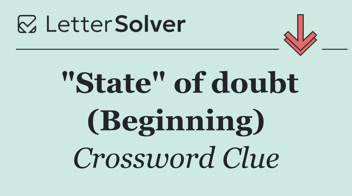 "State" of doubt (Beginning)