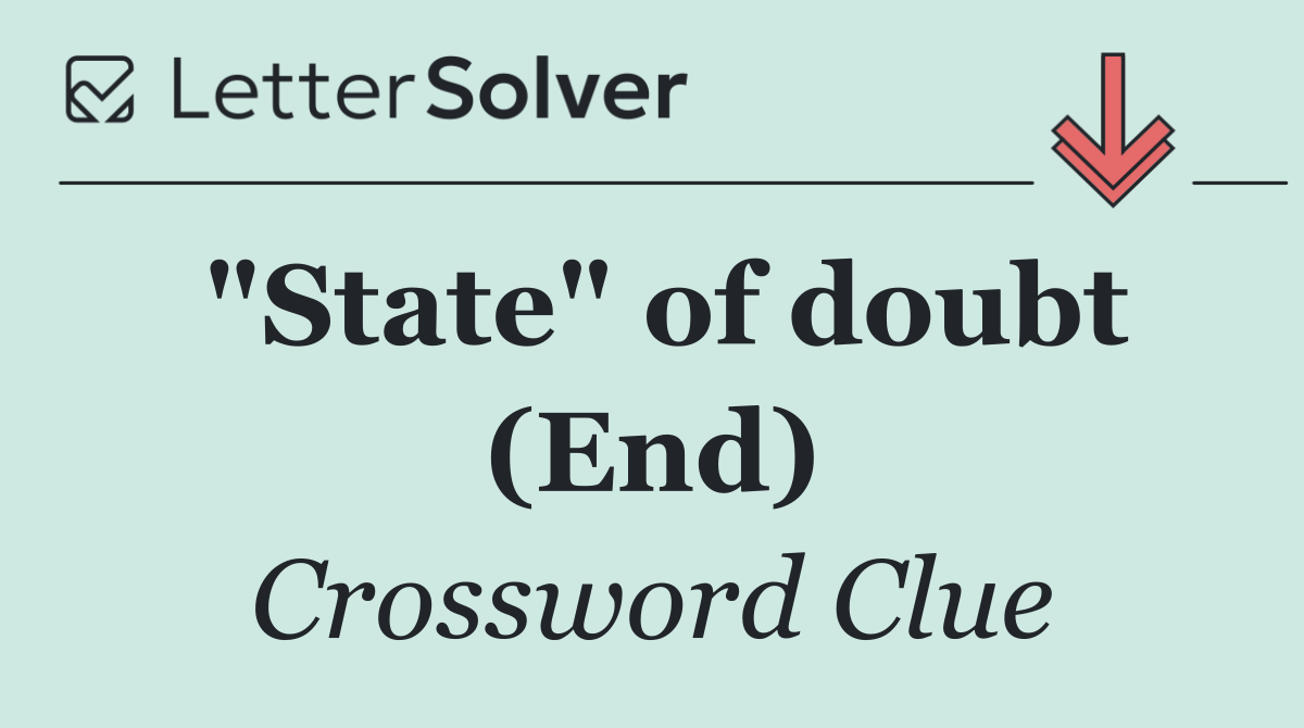 "State" of doubt (End)
