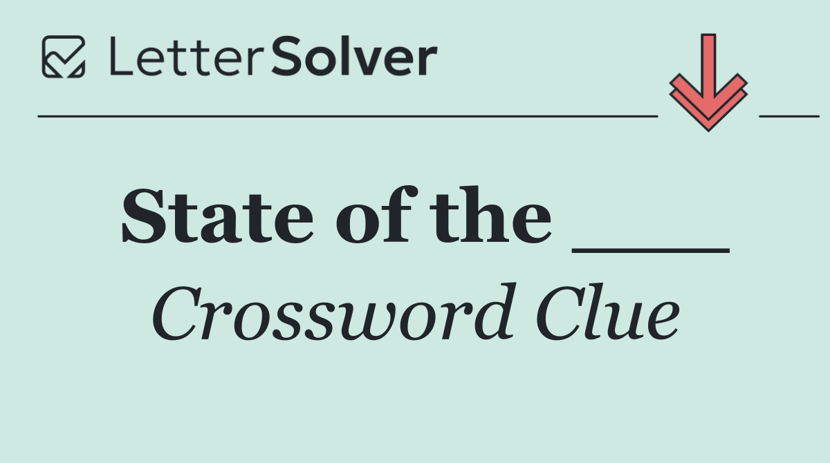 State of the ___