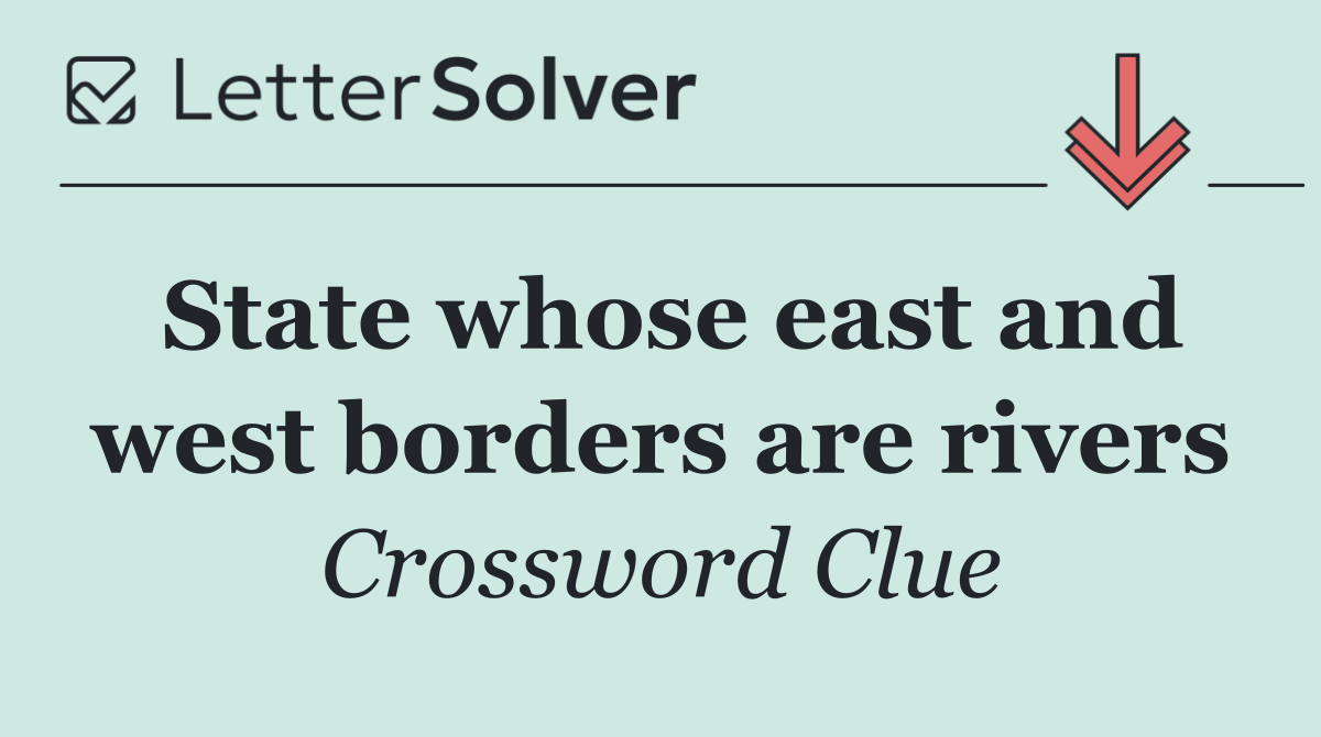 State whose east and west borders are rivers